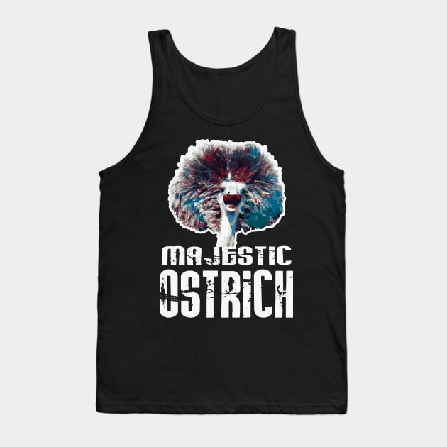 Majestic Ostrich | Magnificent | Big Bird | Glorious Gift Tank Top by MerchMadness